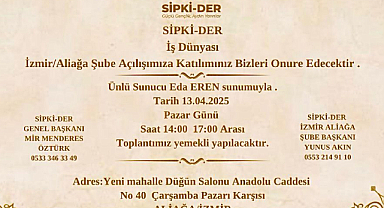 SİPKİ-DER İş Dünyası İzmir Aliağa Açılışına Hazırlanıyor