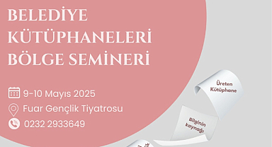 Belediye Kütüphaneleri İzmir Bölge Semineri