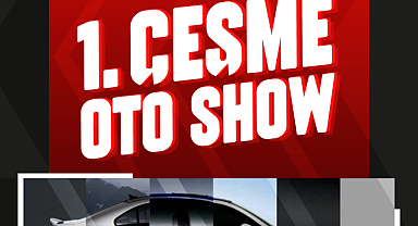 Çeşme Oto Show Başlıyor
