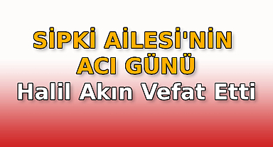 Sipki Ailesi'nin Acı Günü