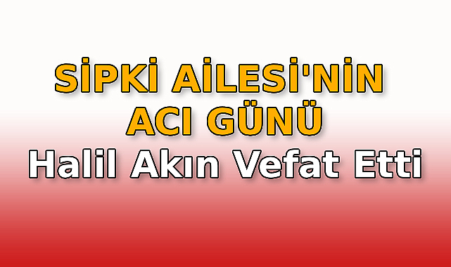 Sipki Ailesi'nin Acı Günü