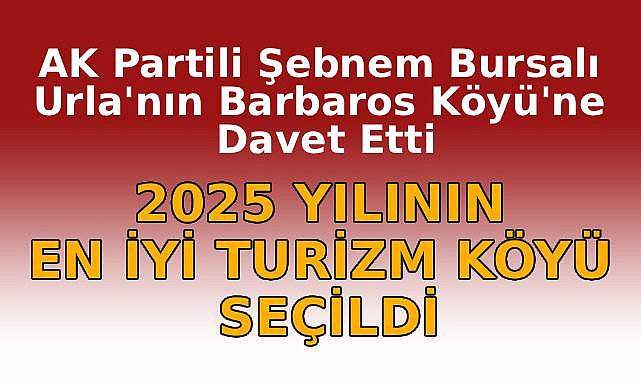 AK Partili Bursalı Urla'nın Barbaros Köyü'ne Davet Etti