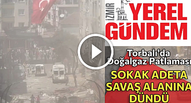 TORBALI İLÇESİNDE BİR BİNADA DOĞALGAZ PATLAMASI OLDU. 
